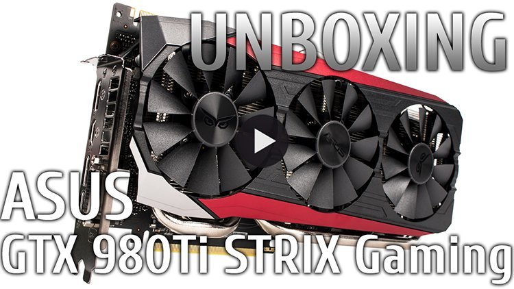 [Unboxing] ASUS GTX 980Ti STRIX
