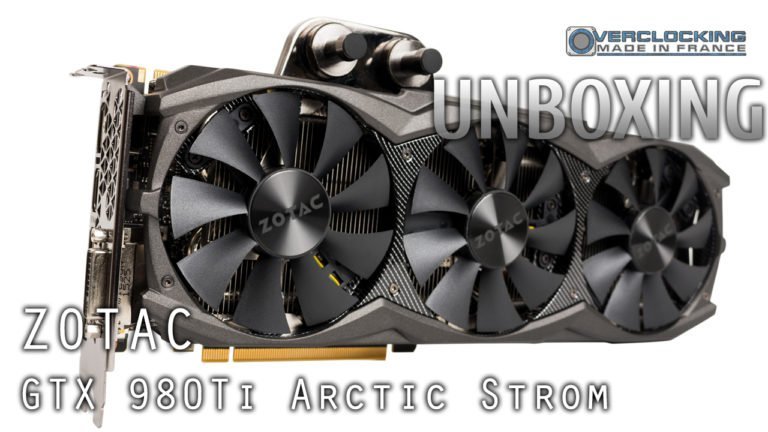 [Unboxing] ZOTAC GTX 980 Ti Arctic Storm