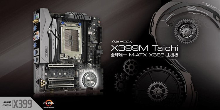 X399M Taichi : du socket TR4 en micro-ATX chez ASRock !