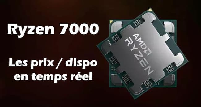 Ryzen 7000 et 7000X3D : où les trouver aux meilleurs prix