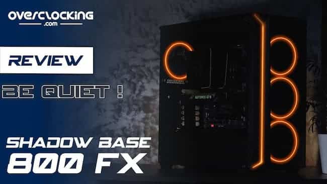 Be Quiet! Shadow Base 800 FX : que vaut ce gros boitier ?