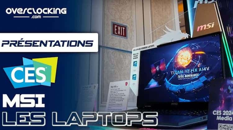 [CES 2024] Présentation des nouveaux laptops MSI !