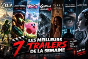 7 meilleurs trailers de la semaine